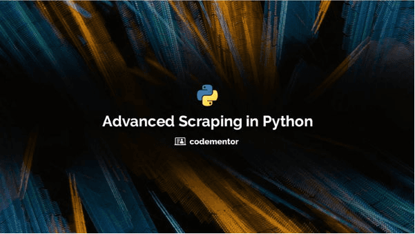 Advanced Python Web Scraping: Best Practices & Workarounds